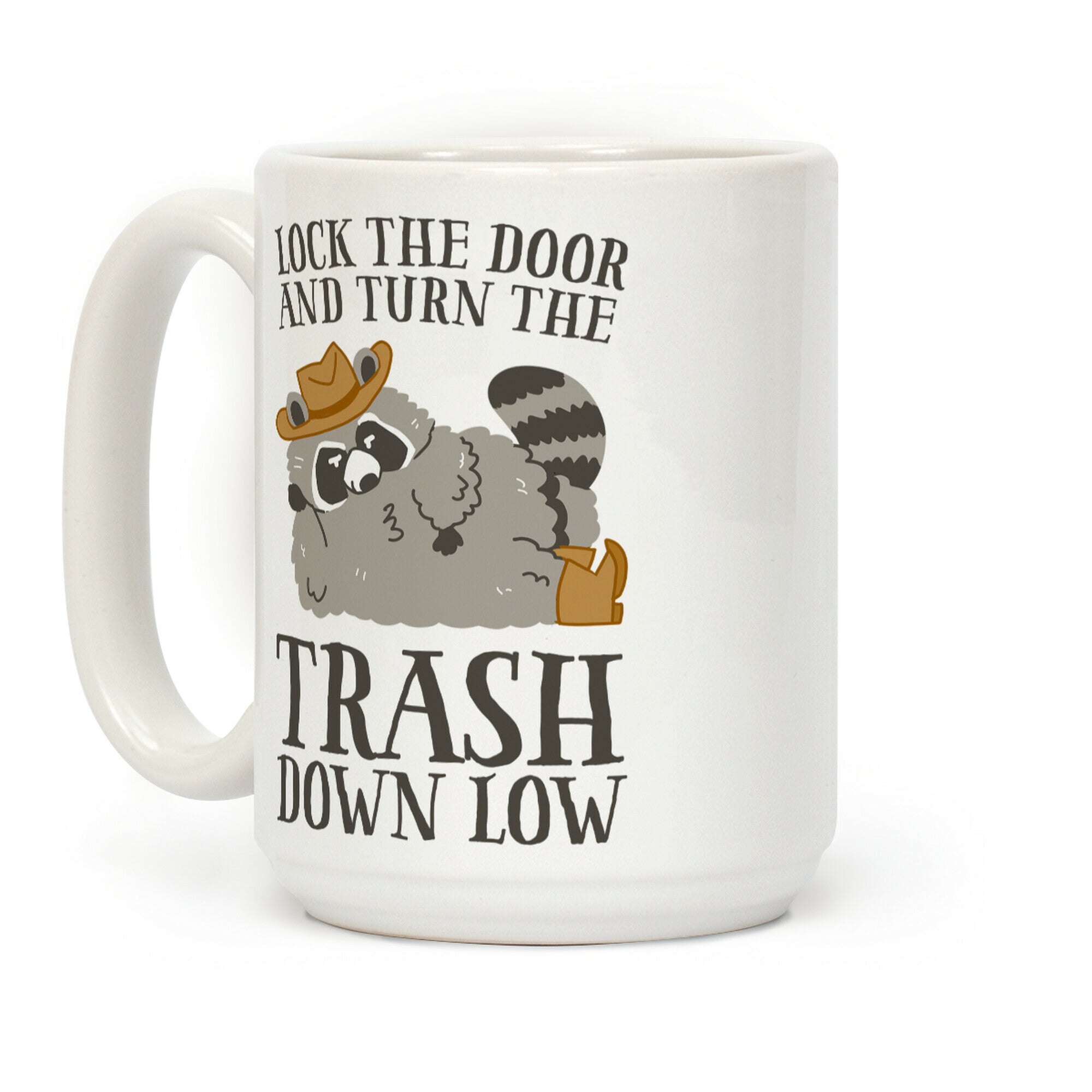 Lock The Door And Turn The Trash Down Low Coffee Mug